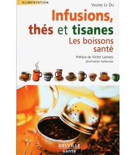 Infusions, Thés et Tisanes Les Boissons Santé
